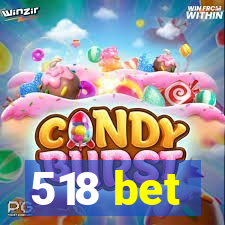 518 bet